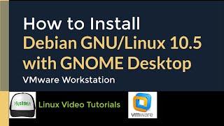 How to Install Debian GNU/Linux 10.5 with GNOME Desktop + VMware Tools on VMware Workstation