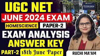 NTA UGC NET 2024 | UGC NET HOMESCIENCE 18th JUNE EXAM PAPER ANALYSIS-2 BY RUCHI MA'AM