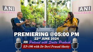 EP-190 with Dr Devi Prasad Shetty premieres today at 5 PM IST