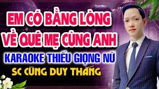 EM CÓ BẰNG LÒNG VỀ QUÊ MẸ CÙNG ANH Karaoke Thiếu Giọng Nữ  Song Ca Cùng Duy Thắng