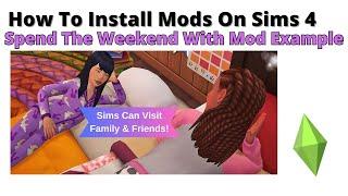 How To Install Spend The Weekend With Mod For Sims 4 | 2024