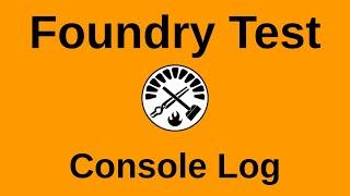 Console Log | Testing with Foundry