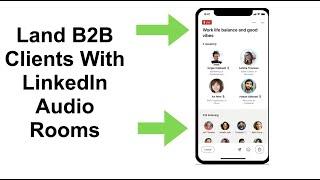 How To Land B2B Clients with LinkedIn Audio Events