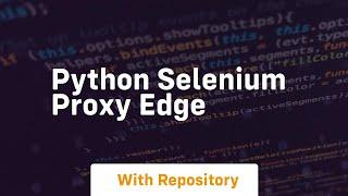 python selenium proxy edge