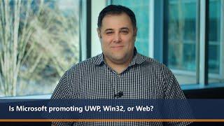 Is Microsoft promoting UWP, Win32, or Web? | One Dev Question