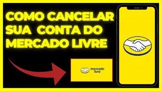  COMO CANCELAR CONTA DO MERCADO LIVRE - COMO EXCLUIR CONTA DO MERCADO LIVRE