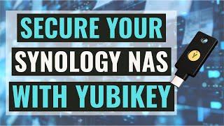 Secure Your Synology NAS With YubiKey – Step-by-Step Guide