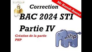 Correction BAC 2024 STI Partie IV (PHP)