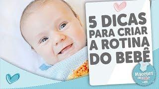 5 DICAS PARA CRIAR A ROTINA DO BEBÊ - MACETES DE MÃE