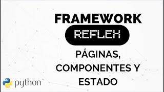 FRAMEWORK REFLEX - Manejo de páginas, componentes y estados globales (Creación de un CONTADOR)