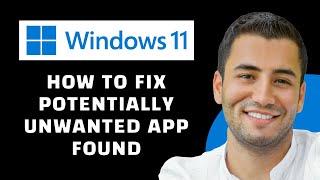 How to Fix Windows Security Potentially Unwanted App Found in Windows 10/11