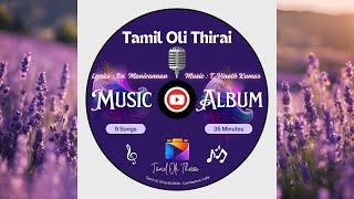 Tamil Oli Thirai | Music Album Vol 1 | 9 Melodies | Music: T. Vinoth Kumar | Lyrics: Bo. Manivannan