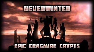 Let's Play Neverwinter - (Epic) Cragmire Crypts!