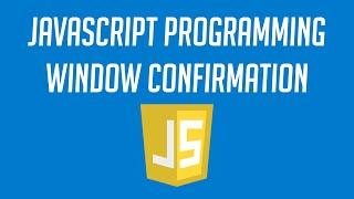 How to use Window Confirmation in Javascript