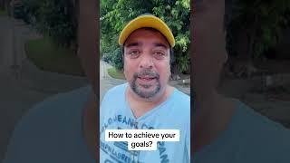 How to achieve your goals | Hisham Sarwar