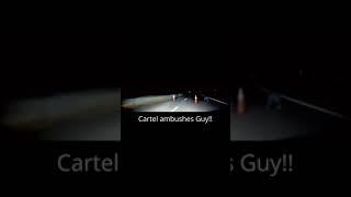 Cartel blocks road to ambush Guy!! WOW!!! #SHORTS