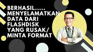 BERHASIL MENYELAMATKAN DATA DARI FLASHDISK YANG RUSAK (MINTA FORMAT)