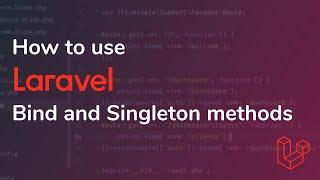 How to use Laravel's bind and singleton methods