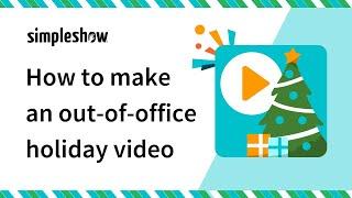 How to create an out-of-office holiday video with simpleshow