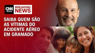 Saiba quem são as vítimas do acidente aéreo em Gramado | CNN PRIME TIME