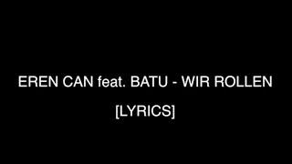 EREN CAN feat. BATU - WIR ROLLEN [LYRICS]