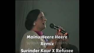 Mainu Heere Heere Akhe (Remix) | Surinder Kaur X Refuzee | Old Punjabi Hit Songs