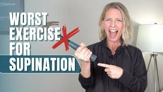 The WORST Exercise to Increase Forearm Supination. Do THIS Instead.