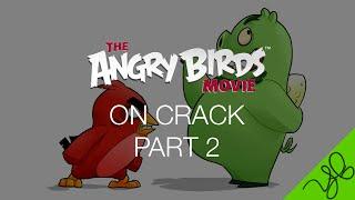 [HD] Angry Birds Movie ON CRACK PART 2