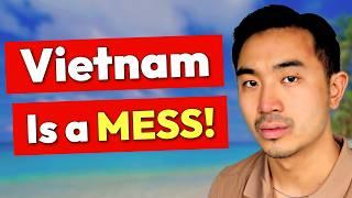 Living in Vietnam SUCKS. Here's Why.