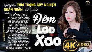 ĐÊM LAO XAO  01-09 Nghe Thử 01 Lần Đảm Bảo Bạn Sẽ Nghiện NGÂN NGÂN COVER TRIỆU VIEW HAY NHẤT 2024