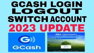 Gcash Login, Logout and Switch Account 2023