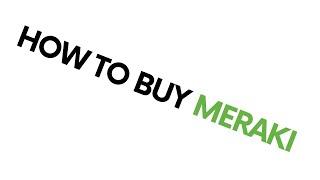 How to Buy Meraki