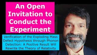 An Open Invitation to Conduct the Experiment That May Validate the Exploding Mass Defect Hypothesis