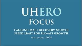 UHERO Focus: 2024 Q3 Forecast