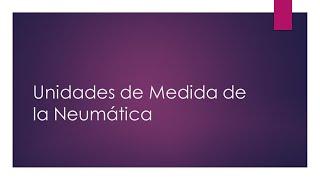 Unidades de Medida de la Neumática