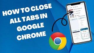 How To Close All Tabs in Google Chrome