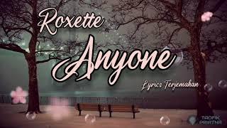 Anyone - Roxette (Lirik Lagu Terjemahan)