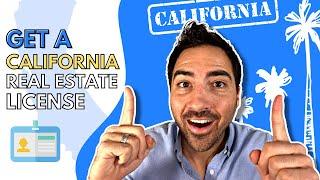 How To Become a California Real Estate Agent In 7 Easy Steps