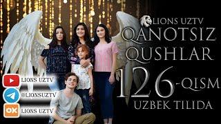 QANOTSIZ QUSHLAR 126 QISM TURK SERIALI UZBEK TILIDA | КАНОТСИЗ КУШЛАР 126 КИСМ УЗБЕК ТИЛИДА