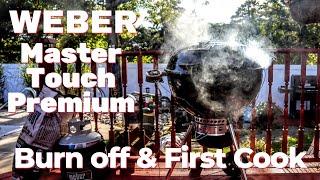 Weber Master Touch Premium 22" Kettle | Burn in | Season | First Cook | AMAZING SMOKE FLAVOR
