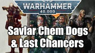 Savlar Chem Dogs, Last Chancers, Los Hopers & Merov Straflegion | Warhammer 40k Lore