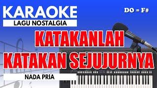 Karaoke - Katakan Sejujurnya // Rinto Harahap ( Nada Pria )