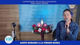 Santo Rosario a la Virgen Maria, Misterios Gloriosos 18-12-2024