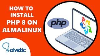  How to install PHP 8 on AlmaLinux.