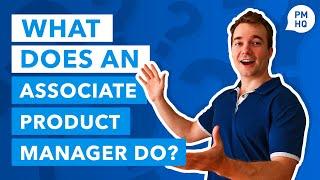 What Does an Associate Product Manager Do?