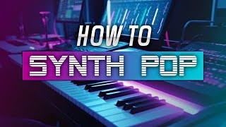 How To Modern 80s Synth Pop (Step-By-Step)