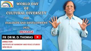 WORLD DAY OF CULTURAL DIVERSITY 2022—FR DR M. D. THOMAS, DIRECTOR, IHPS, NEW DELHI