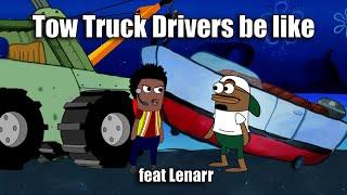 Tow Truck Drivers be like (feat. @LenarrYoung )