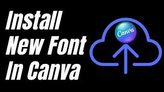 How to Install new font to Canva