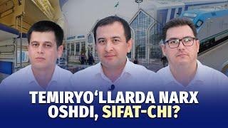 Temiryo'llarda narx oshdi, sifat-chi?